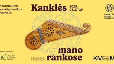 X tarptautinis kanklių muzikos festivalis „Kanklės mano rankose“
