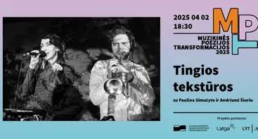 „Tingios tekstūros“ I Muzikinės poezijos transformacijos 2025