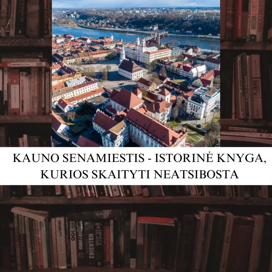 KAUNO SENAMIESTIS - ISTORIJOS KNYGA, KURIOS SKAITYTI NEATSIBOSTA KAUNO SENAMIESTIS - ISTORIJOS KNYGA, KURIOS SKAITYTI NEATSIBOSTA