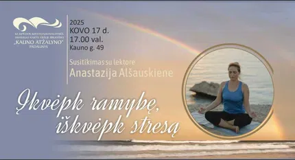 Paskaita su A. Alšauskiene „Įkvėpk ramybę, iškvėpk stresą“