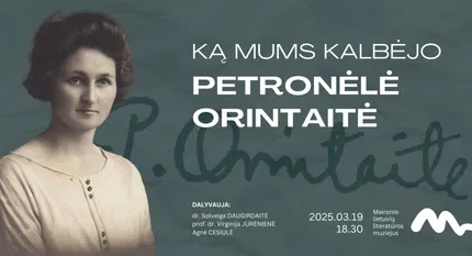Ką mums kalbėjo Petronėlė Orintaitė