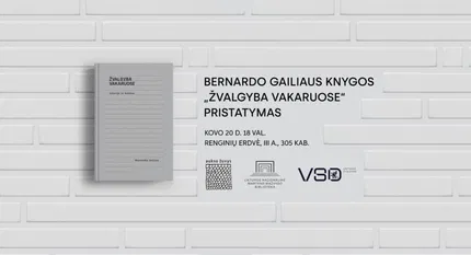 Bernardo Gailiaus knygos „Žvalgyba Vakaruose. Istorija ir kultūra“ pristatymas