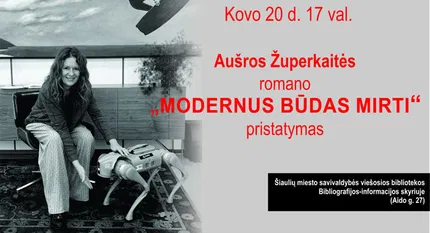 Aušros Župerkaitės romano „MODERNUS BŪDAS MIRTI“ pristatymas