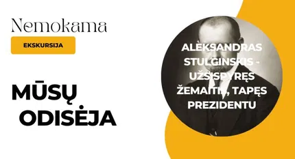 Aleksandras Stulginskis - užsispyręs žemaitis, tapęs prezidentu