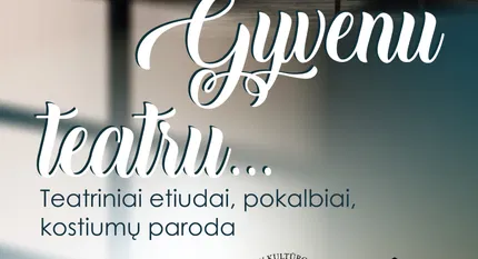 Teatralizuotas vakaras „Gyvenu teatru“