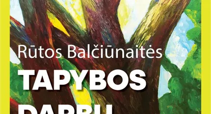 Rūtos Balčiūnaitės tapybos darbų paroda