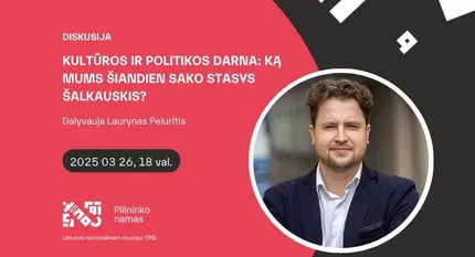 Diskusija „Kultūros ir politikos darna: ką mums šiandien sako Stasys Šalkauskis?“