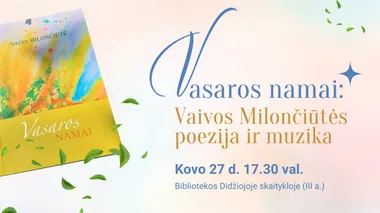 Vasaros namai: Vaivos Milončiūtės poezija ir muzika