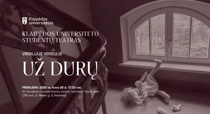 Klaipėdos universiteto studentų teatro spektaklis „Už durų“ 