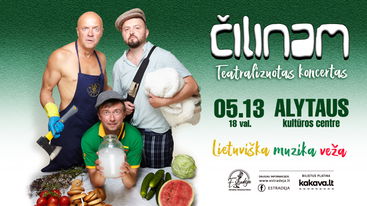Grupės "ČILINAM" teatralizuotas koncertas „Lietuviška muzika veža“