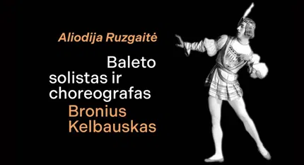 Aliodijos Ruzgaitės knygos „Baleto solistas ir choreografas Bronius Kelbauskas“ pristatymas