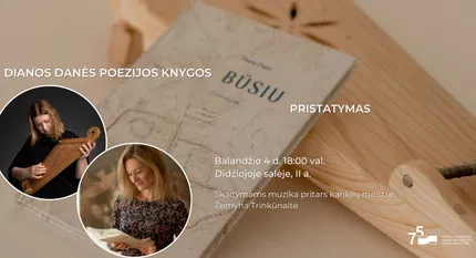 Dianos Danės poezijos knygos „BŪSIU“ pristatymas.
