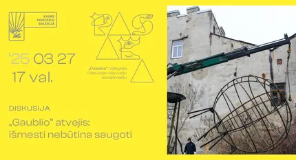 Diskusija „Gaublio“ atvejis: išmesti nebūtina saugoti“ 