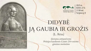„Didybė ją gaubia ir grožis“ (L. Rėza)