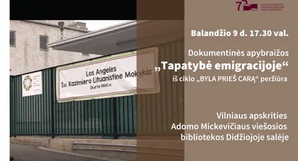 Dokumentinės apybraižos „Tapatybė emigracijoje“ iš ciklo BYLA PRIEŠ CARĄ peržiūra ir susitikimas su filmo kūrėjais