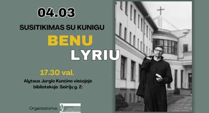 Susitikimas su dvasininku, rašytoju, poetu BENU LYRIU