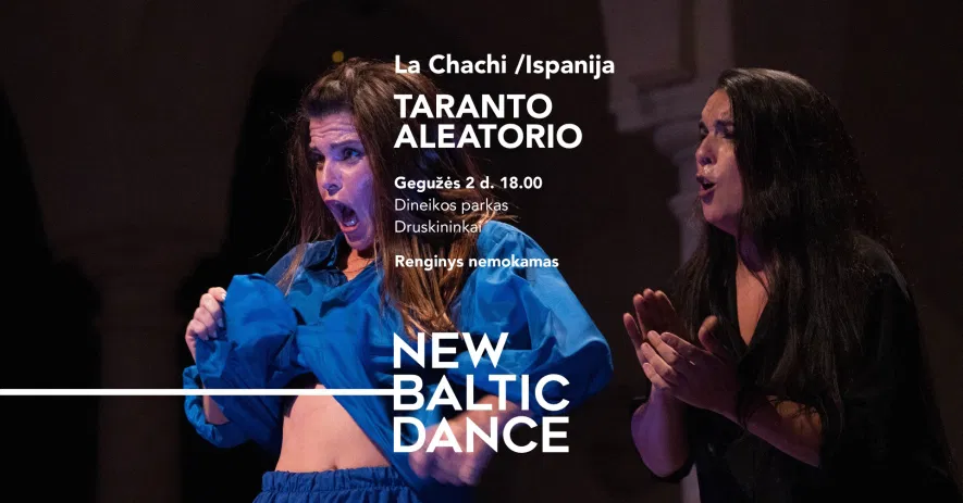Šiuolaikinio šokio spektaklis „TARANTO ALEATORIO“ („La Chachi“ / Ispanija) Šiuolaikinio šokio spektaklis „TARANTO ALEATORIO“ („La Chachi“ / Ispanija)