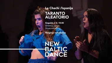 Šiuolaikinio šokio spektaklis „TARANTO ALEATORIO“ („La Chachi“ / Ispanija)