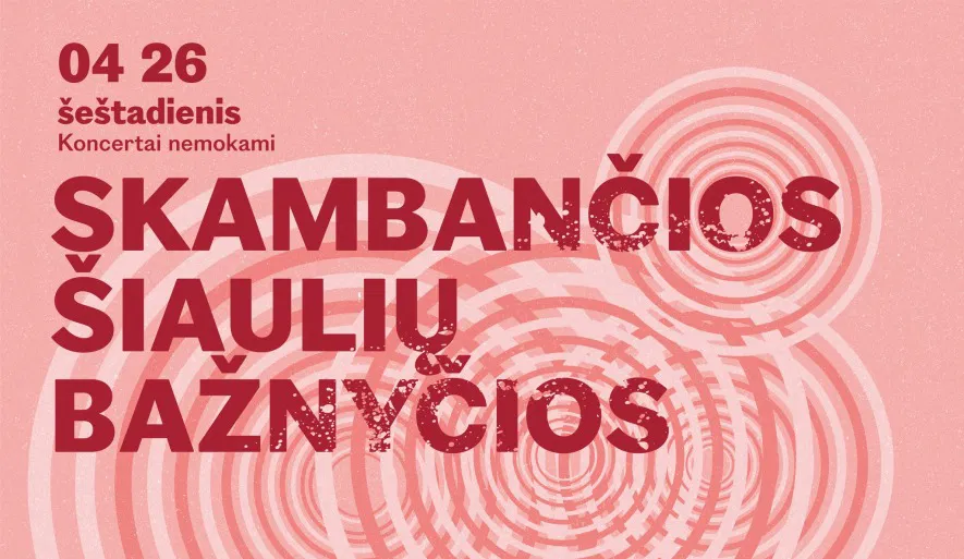 Skambančios Šiaulių bažnyčios | RESURREXIT Skambančios Šiaulių bažnyčios | RESURREXIT
