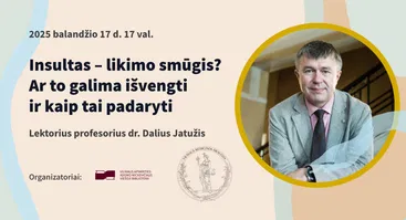 Paskaita „Insultas – likimo smūgis? Ar to galima išvengti ir kaip tai padaryti?“ iš ciklo „Sveikatos pamokos visiems“