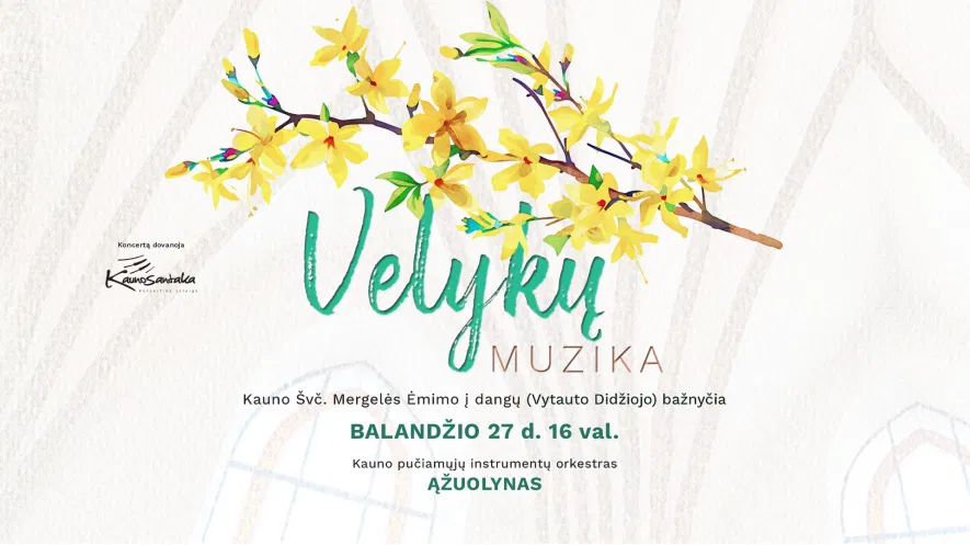 Šventinis koncertas VELYKŲ MUZIKA Šventinis koncertas VELYKŲ MUZIKA