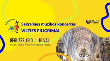 Sakralinės muzikos koncertas VILTIES PILIGRIMAI