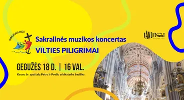 Sakralinės muzikos koncertas VILTIES PILIGRIMAI