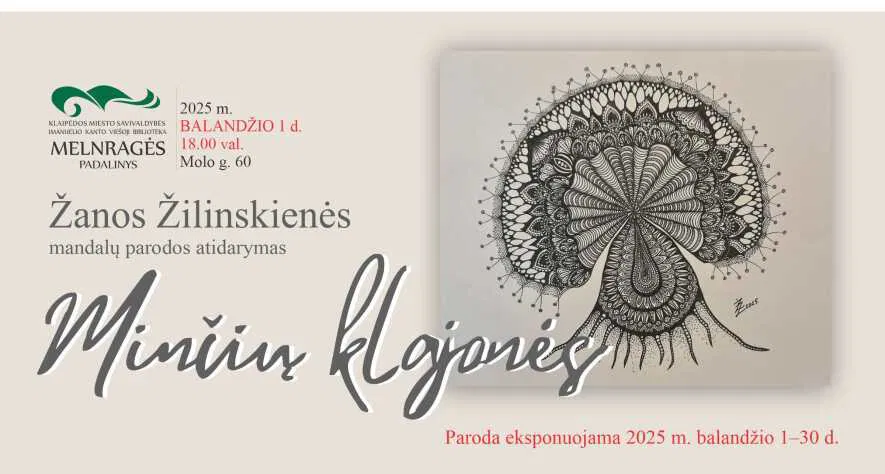 Žanos Žilinskienės mandalų paroda „Minčių klajonės“ Žanos Žilinskienės mandalų paroda „Minčių klajonės“