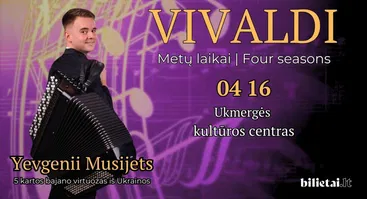 Vivaldi "Metų laikai" Ukmergėje - bajano virtuozas iš Ukrainos Yevgenii Musijets