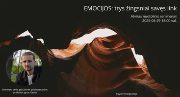 EMOCIJOS: 3 žingsniai savęs link