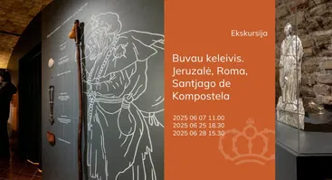 Ekskursija po parodą „Buvau keleivis. Jeruzalė, Roma, Santjago de Kompostela"