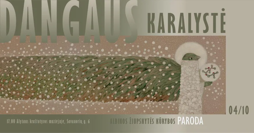 Albinos Žiupsnytės kūrybos darbų paroda „Dangaus karalystė Albinos Žiupsnytės kūrybos darbų paroda „Dangaus karalystė