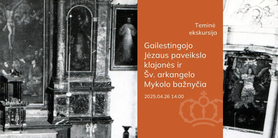 Ekskursija „Gailestingojo Jėzaus paveikslo klajonės ir Šv. arkangelo Mykolo bažnyčia“ Ekskursija „Gailestingojo Jėzaus paveikslo klajonės ir Šv. arkangelo Mykolo bažnyčia“