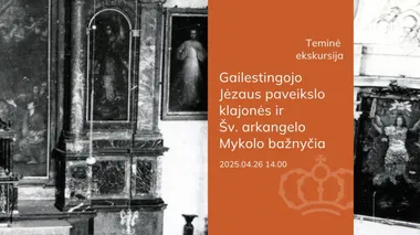 Ekskursija „Gailestingojo Jėzaus paveikslo klajonės ir Šv. arkangelo Mykolo bažnyčia“
