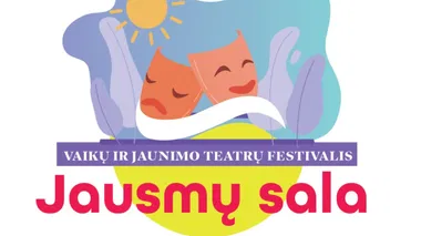 Vaikų ir jaunimo teatrų festivalis – kūrybinių ieškojimų laboratorija „Jausmų sala‘2025“