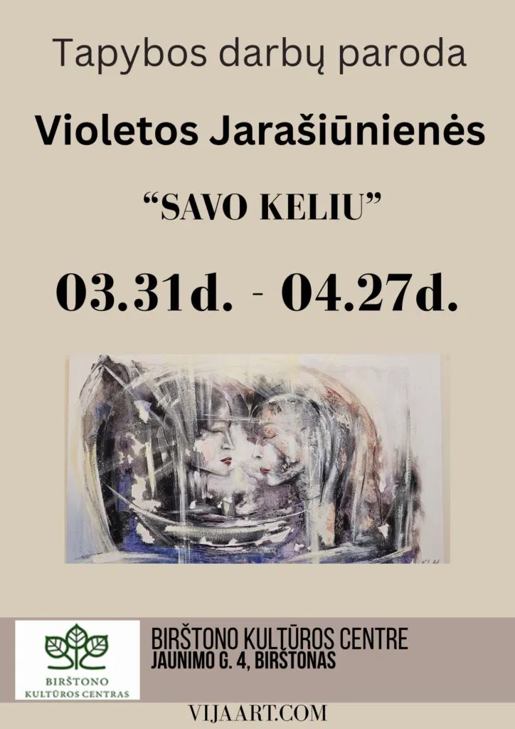 Violeta Jarašiūnienė-ViJa Art Paroda „Savo keliu” Violeta Jarašiūnienė-ViJa Art Paroda „Savo keliu”