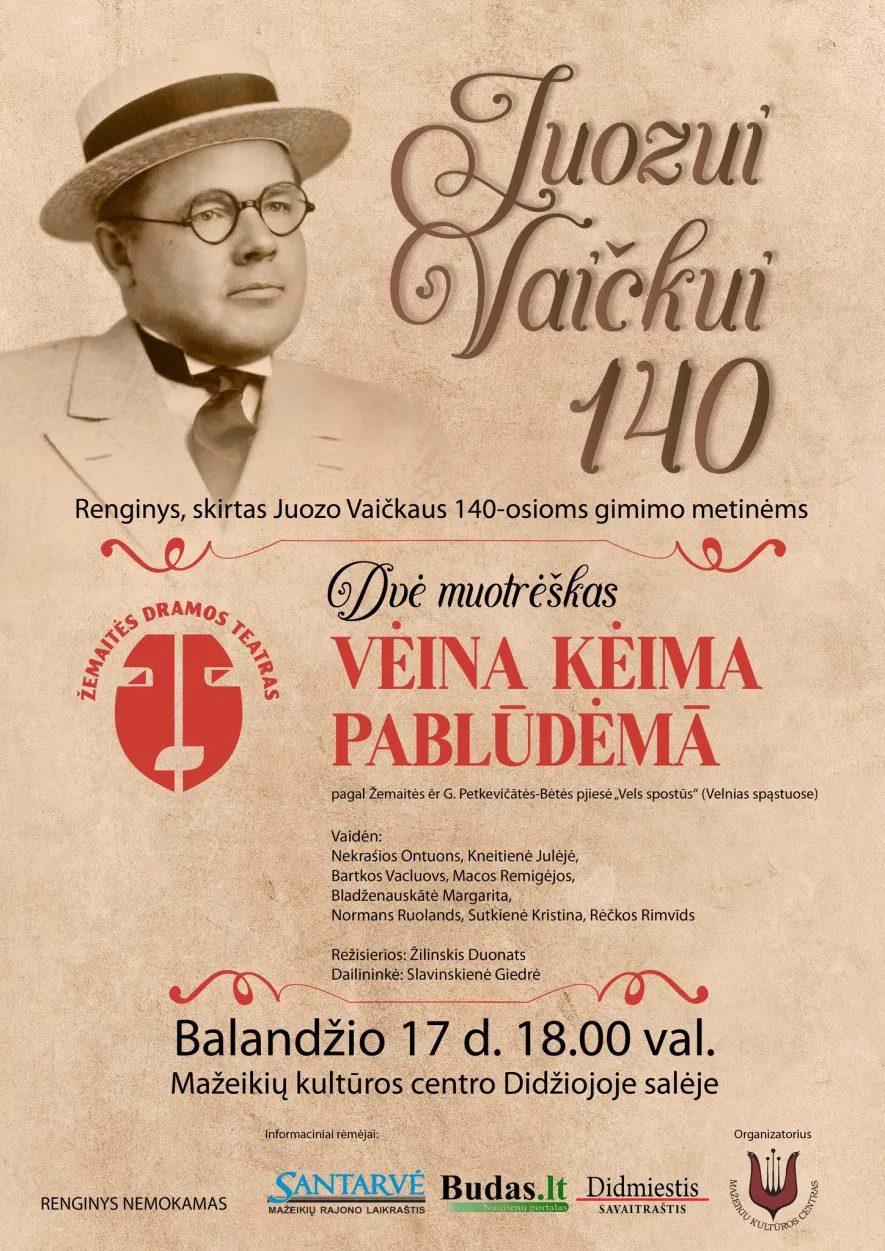 Juozo Vaičkaus 140-osioms gimimo metinėms skirtas renginys / Spektaklis „Vėina kėima pablūdėmā“ Juozo Vaičkaus 140-osioms gimimo metinėms skirtas renginys / Spektaklis „Vėina kėima pablūdėmā“