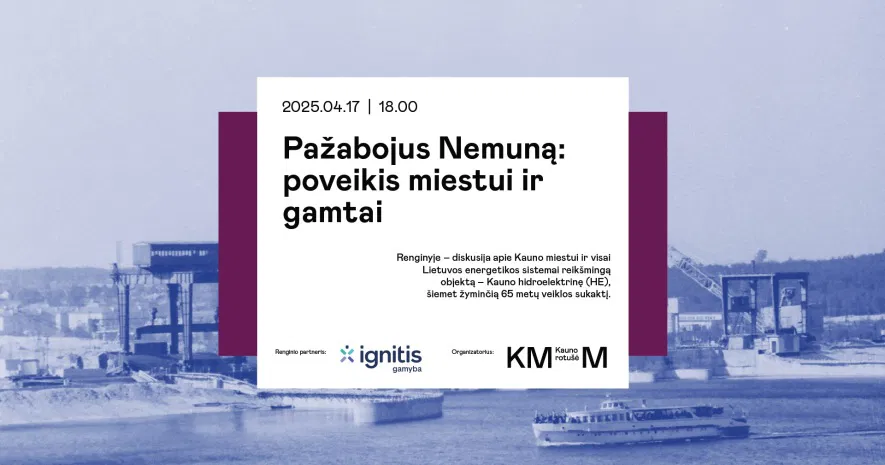 Pažabojus Nemuną: poveikis miestui ir gamtai Pažabojus Nemuną: poveikis miestui ir gamtai