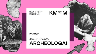 Parodos „Miesto atmintis: archeologai“ atidarymas