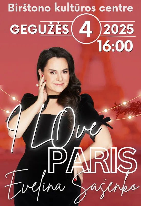 EVELINA SAŠENKO | I LOVE PARIS. Koncertas mamos dienai Birštone EVELINA SAŠENKO | I LOVE PARIS. Koncertas mamos dienai Birštone