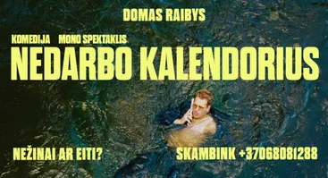 DOMAS RAIBYS : NEDARBO KALENDORIUS | MONO SPEKTAKLIS | Alytus
