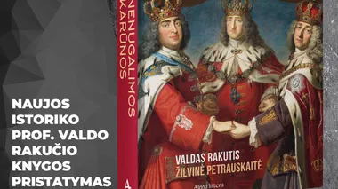 Valdo Rakučio knygos „Nenugalimos karūnos. Epocha, kurios Lietuva nenorėjo“ pristatymas
