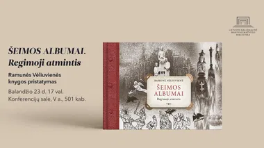 Knygos „ŠEIMOS ALBUMAI. Regimoji atmintis“ pristatymas Nacionalinėje bibliotekoje