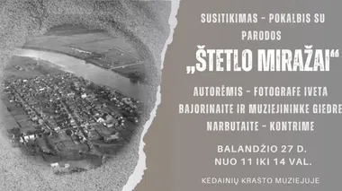 Susitikimas – pokalbis su parodos „Štetlo miražai“ autorėmis – fotografe Iveta Bajorinaite ir muziejininke Giedre Narbutaite – Kontrime