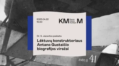 TAU paskaita „Lėktuvų konstruktoriaus Antano Gustaičio biografijos viražai“
