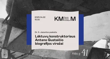 TAU paskaita „Lėktuvų konstruktoriaus Antano Gustaičio biografijos viražai“