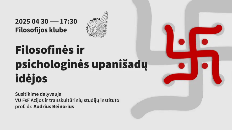 Filosofijos klubo susitikimas. „Filosofinės ir psichologinės upanišadų idėjos“ Filosofijos klubo susitikimas. „Filosofinės ir psichologinės upanišadų idėjos“