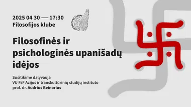Filosofijos klubo susitikimas. „Filosofinės ir psichologinės upanišadų idėjos“