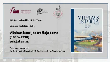 Vilniaus mylėtojų klube – „Vilniaus istorijos“ III tomo (1915-1990) pristatymas