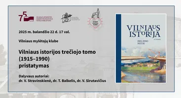 Vilniaus mylėtojų klube – „Vilniaus istorijos“ III tomo (1915-1990) pristatymas